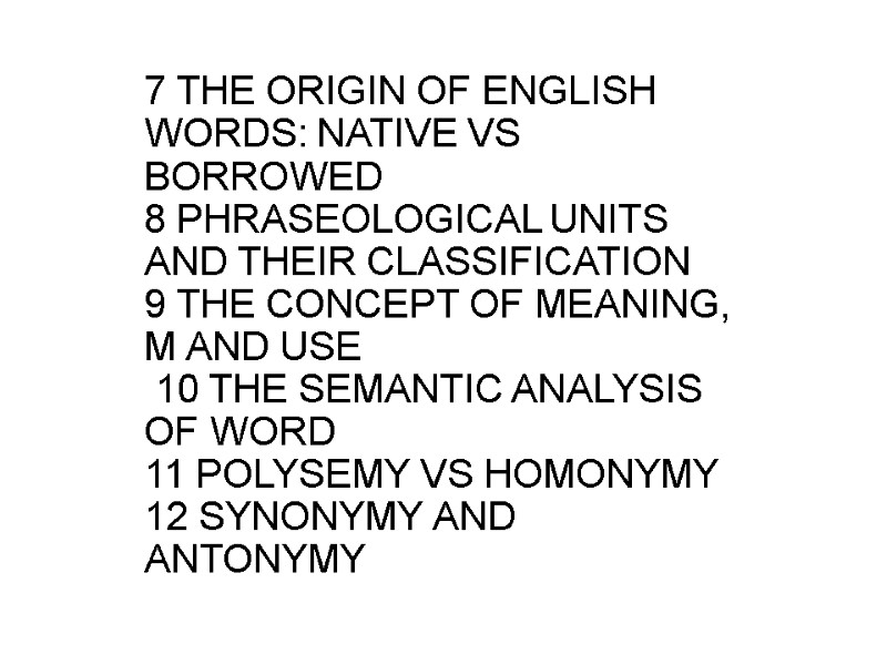 7 THE ORIGIN OF ENGLISH WORDS: NATIVE VS BORROWED 8 PHRASEOLOGICAL UNITS AND THEIR